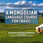 A Mongolian Language Course for Trave..., Andy Batbayar