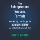 The Entrepreneur Success Formula, Greg Slaughter
