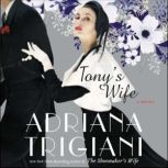 Tonys Wife, Adriana Trigiani