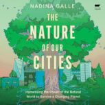 The Nature of Our Cities, Nadina Galle