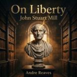 On Liberty, John Stuart Mill