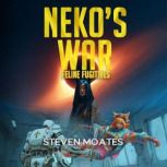 Nekos War Feline Fugitives, Steven Moates