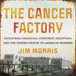 The Cancer Factory, Jim Morris
