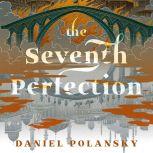 The Seventh Perfection, Daniel Polansky