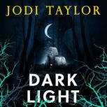 Dark Light, Jodi Taylor