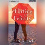 Flirting with Felicity, Gerri Russell