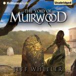The Void of Muirwood, Jeff Wheeler