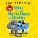 Silas and the Marvellous Misfits, Tom Percival