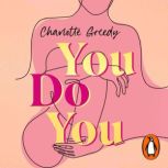 You Do You, Charlotte Greedy
