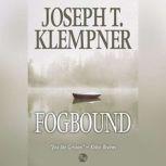 Fogbound, Joseph T. Klempner