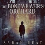 The Bone Weavers Orchard, Sarah Read