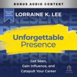 Unforgettable Presence, Lorraine K. Lee
