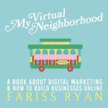 My Virtual Neighborhood, Fariss Ryan