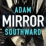 Mirror, Adam Southward