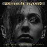 Thirteen by Lovecraft Short Stories by H.P. Lovecraft, H.P. Lovecraft