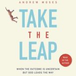Take the Leap, Andrew Moses