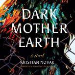 Dark Mother Earth, Kristian Novak