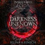 Darkness Unknown, Selina A. Fenech