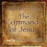 The Commands of Jesus, Michael Phillips