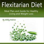 Flexitarian Diet, Shelbey Andersen