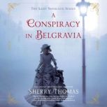 A Conspiracy in Belgravia, Sherry Thomas