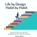 Life by Design, Habit by Habit, Marrex Silvain