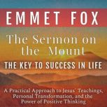 The Sermon on the Mount The Key to S..., Emmet Fox