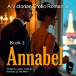 Annabel A Victorian Erotic Romance, ..., Julian Fortman