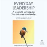Everyday Leadership, Ross Blankenship