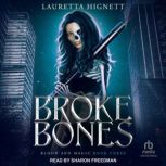 Broke Bones, Lauretta Hignett