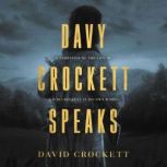 Davy Crockett Speaks, David Crockett