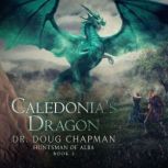 Caledonias Dragon, Dr. Doug Chapman