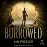 Burrowed, Mary Baader Kaley