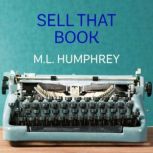 Sell That Book, M.L. Humphrey