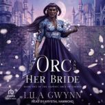 The Orc and Her Bride, Lila Gwynn