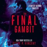 The Final Gambit, Steve P. Vincent