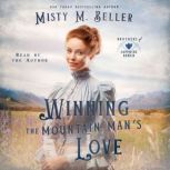 Winning the Mountain Mans Love, Misty M. Beller