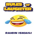 Rules of Laughter, Ramin Ismaili