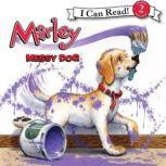 Marley Messy Dog, John Grogan