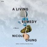 A Living Remedy, Nicole Chung