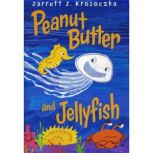 Peanut Butter and Jellyfish, Jarrett J. Krosoczka