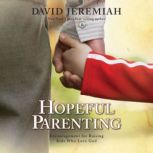 Hopeful Parenting, David Jeremiah