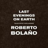 Last Evenings on Earth, Roberto Bolano