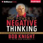 The Power of Negative Thinking, Bob Knight