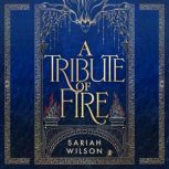 A Tribute of Fire, Sariah Wilson