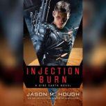 Injection Burn, Jason M. Hough
