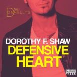 Defensive Heart, Dorothy F. Shaw