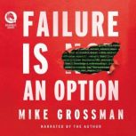 Failure Is An Option, Mike Grossman