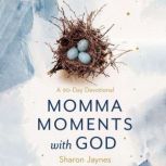 Momma Moments with God, Sharon Jaynes