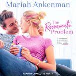 The Roommate Problem, Mariah Ankenman